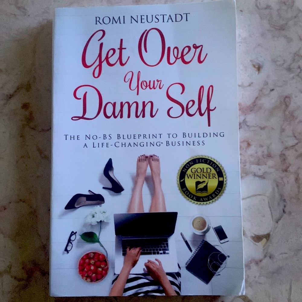 Get Over Your Damn Self by Romi Neustadt